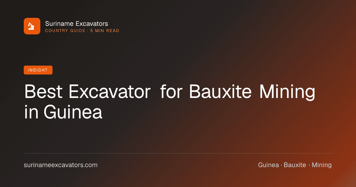 Best Excavator for Bauxite Mining in Guinea