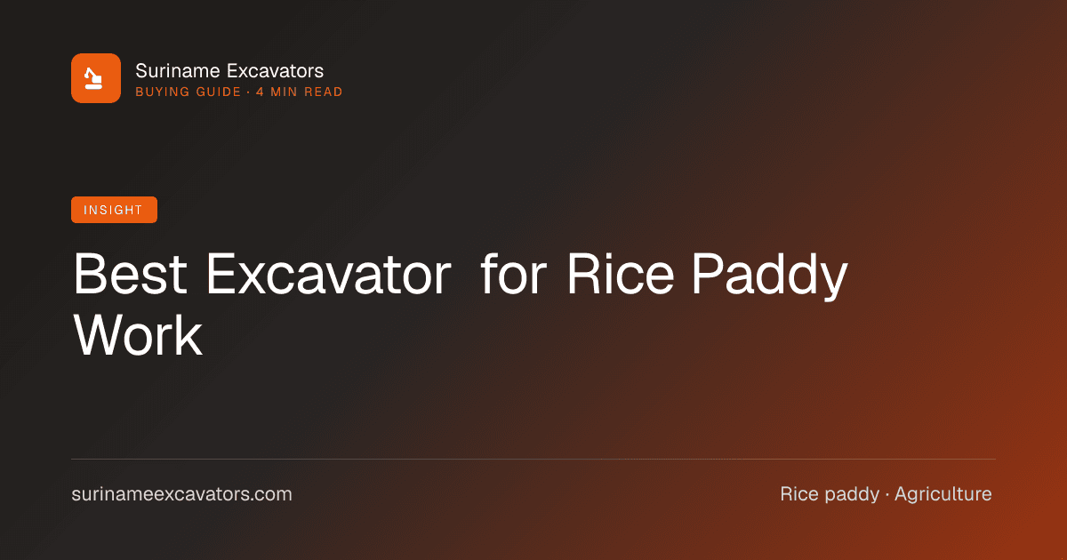 Best Excavator for Rice Paddy Work