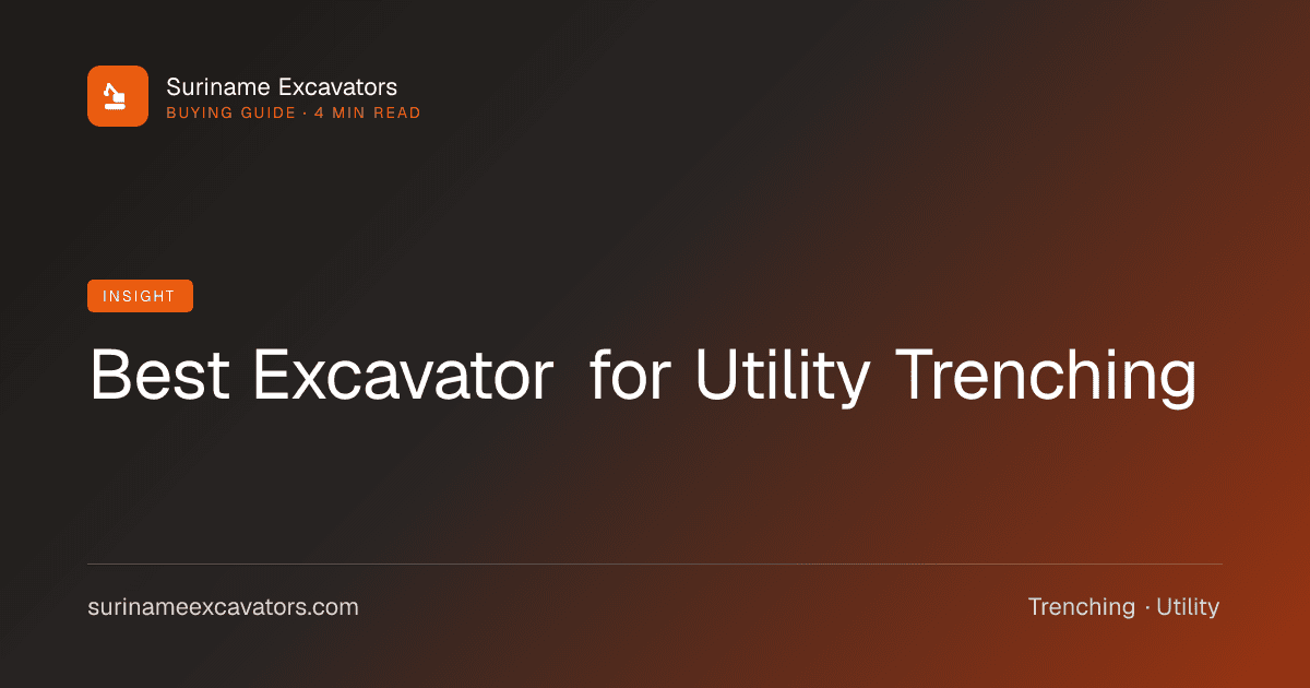 Best Excavator for Utility Trenching