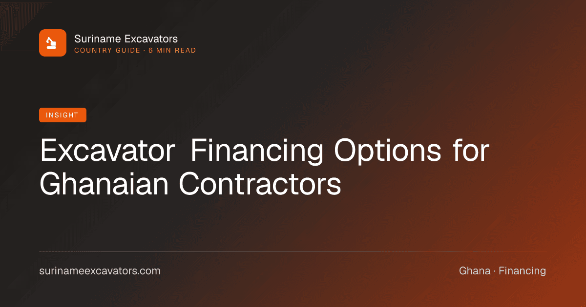 Excavator Financing Options for Ghanaian Contractors