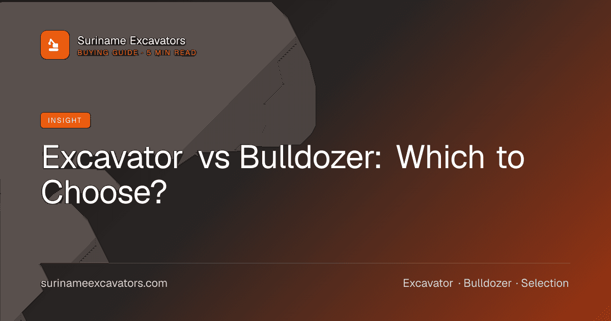 Excavator vs Bulldozer: Which to Choose?
