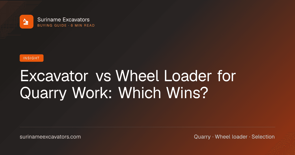 Excavator vs Wheel Loader for Quarry Work: Which Wins?